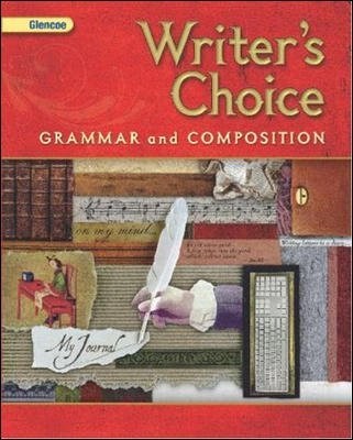 Glencoe Writers Choice, Teachers Wraparound Edition, Composition and Grammer...