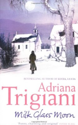 Milk Glass Moon (Big Stone Gap Saga 3),Adriana Trigiani