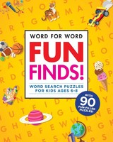 Word For Word Fun Finds!: Word Search Puzzles For Kids Ages 6-8 Rockridge Press
