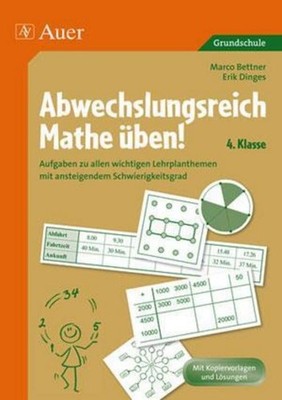Abwechslungsreich Mathe üben! 4. Klasse ~ Marco Bettner ~  9783403063704