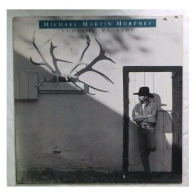Michael Martin Murphey Tonight We Ride NEAR MINT Warner Vinyl LP