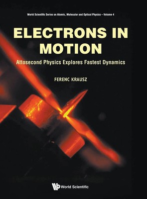 Krausz Ferenc | ELECTRONS IN MOTION | Buch | Englisch (2019) | Gebunden