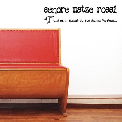 Senore Matze Rossi Und Wann Kommst du aus Deinem Versteck? (CD)