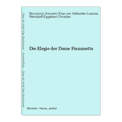Die Elegie der Dame Fiammetta Boccaccio Giovanni Else von Hollander-Lossow und C