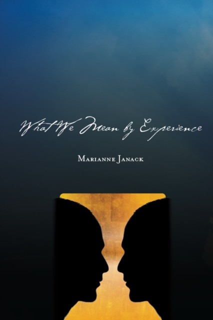 What We Mean by Experience Janack Hardback MK – Stanford University Press