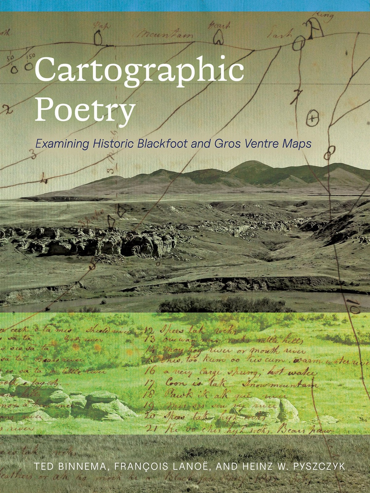 Cartographic Poetry: Examining Historic Blackfo. Binnema, Binnema, Lanoe, Py**