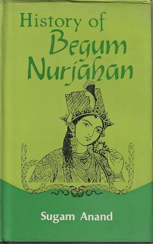 SUGAM ANAND / History of Begum Nurjahan 1992 - Picture 1 of 1