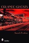 Orlando Ghosts: Rouse Road and Other Central Florida Haunts by Amanda Branham (Paperback, 2009)