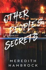 Other People's Secrets : A Novel Hardcover Meredith Hambrock