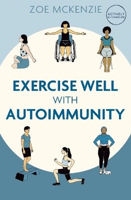 Exercise Well With Autoimmunity - 9781399708524