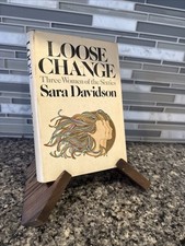 LOOSE CHANGE THREE WOMEN OF THE SIXTIES SARA DAVIDSON 1977 BC Edition VTG Book