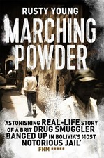 Marching Powder by Rusty Young Paperback Book