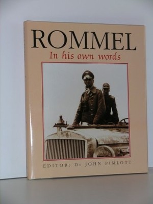 ROMMEL: IN HIS OWN WORDS By Christopher Ailsby & Erwin Rommel ...