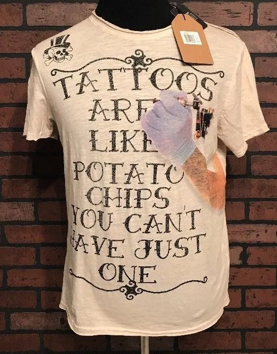 Tattoos Are Like Potato Chips You Can't Just Have One T-Shirt Men's Size Medium