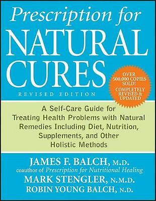 Prescription for Natural Cures: A Self-Care Guide for Treating Health Problems 