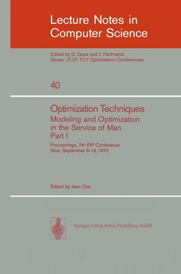 Optimization Techniques. Modeling and Optimization in the Service of Man 1 J. Ce