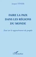 Jacques TéNier | Faire La Paix Dans Les RéGions Du Monde | Taschenbuch (2020)