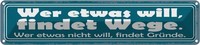 Blechschild 10X46 Cm Wer Etwas Will, Findet Wege Spruch Zitat Deko Geschenk Meta