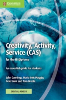 Creativity, Activity, Service (CAS) for the IB Diploma Coursebook with Digital