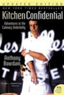 Kitchen Confidential Updated Ed : Adventures in the Culinary Unde