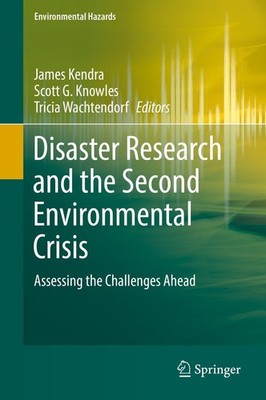 Disaster Research and the Second Environmental Crisis James Kendra