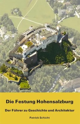 Patrick Schicht | Die Festung Hohensalzburg | Buch | Deutsch (2007)