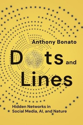 Dots and Lines | Hidden Networks in Social Media, AI, and Nature | Bonato | Buch