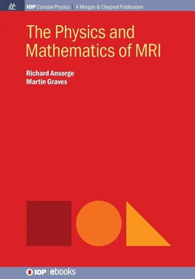 Richard Ansorge (u. a.) | The Physics and Mathematics of MRI | Taschenbuch