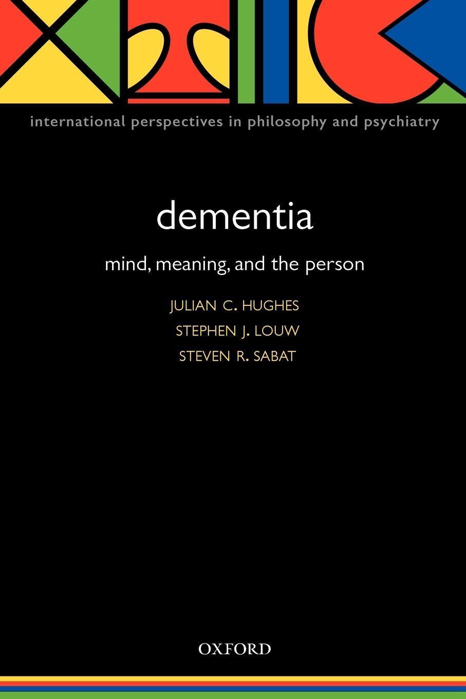 Thumbnail - Dementia | Steven R. Sabat | Mind, Meaning, And The Person |