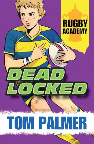Rugby Academy: Deadlocked-Tom Palmer, David Shephard