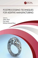 Post-Processing Techniques For Additive Manufacturing Zafar Alam (U. A.) Buch