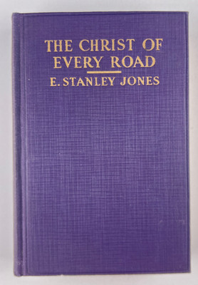 The Christ of Every Road E. Stanley Jones 1930 1st Ed Pentecost Spiritual Growth