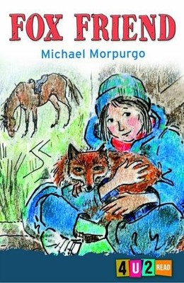 Fox Friend (4u2read) By Michael Morpurgo. 9781842993132