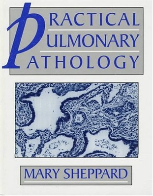 Practical Pulmonary Pathology, Mary N. Sheppard