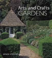 Arts and Crafts Gardens - Hardcover By Hitchmough, Wendy - VERY GOOD