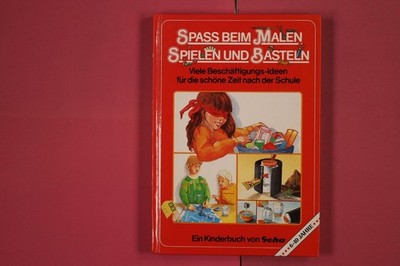 274446 Elisabeth Leonhardt SPASS BEIM MALEN SPIELEN UND BASTELN Geha-Werke GmbH