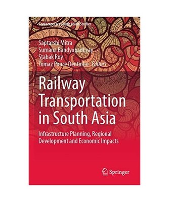 Railway Transportation in South Asia: Infrastructure Planning, Regional Developm