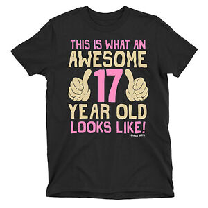 Teenager GIRLS 17th Birthday T-Shirt AWESOME 17 Year Old Looks Like Gift Party T