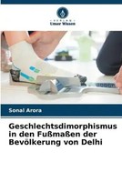 Sonal Arora | Geschlechtsdimorphismus In Den FußMaßEn Der BevöLkerung Von Delhi