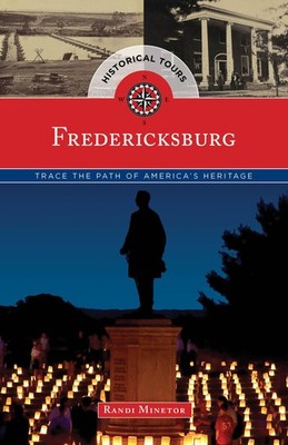 Historical Tours Fredericksburg: Trace the Path of America's Heritage (Touri...