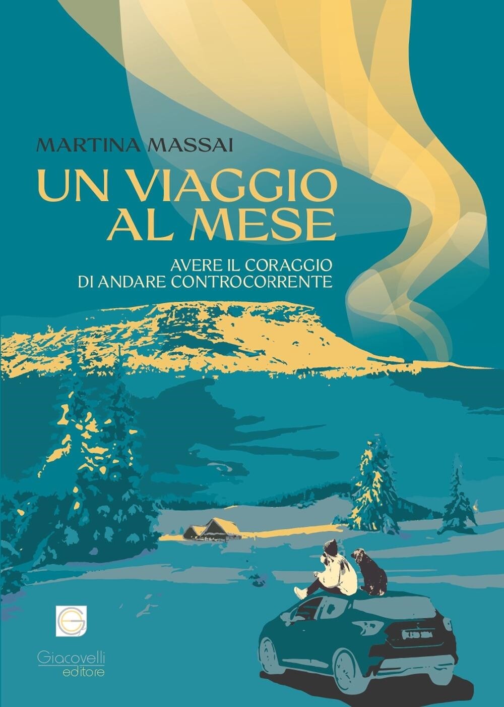 Libri Massai Martina - Un Viaggio Al Mese. Avere Il Coraggio Di Andare Controcor