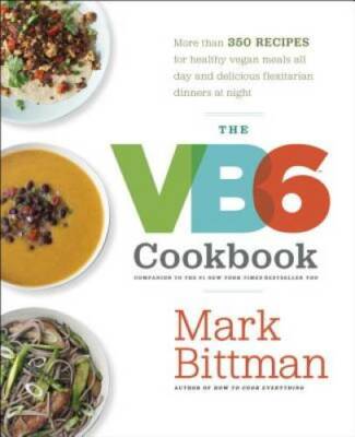 The VB6 Cookbook: More than 350 Recipes for Healthy Vegan Meals All Day a - GOOD