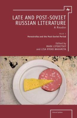 Late and Post-Soviet Russian Literature: A Reader (Vol. I) (Cultural Syllabus) 