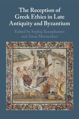The Reception of Greek Ethics in Late Antiquity and Byzantium Taschenbuch 2024