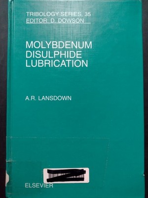 Molybdenum Disulphide Lubrication / A. R. Lansdown