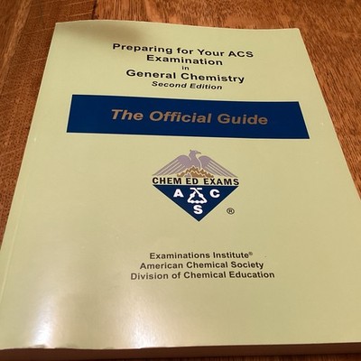 Preparing for Your ACS Examination in General Chemistry the Official Guide