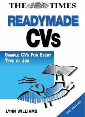 Readymade CVs: Sample CVs for Every Type of Job,Lynn Williams