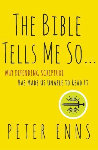 Die Bibel sagt es mir: Warum die Verteidigung der Schrift uns unfähig gemacht hat, sie zu lesen