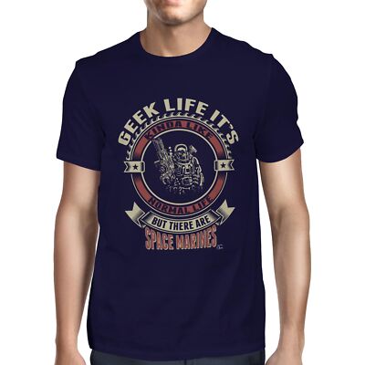 1Tee Mens Geek Life It's Like Normal Life But There Are Space Marines T-Shirt