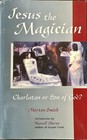 JESUS THE MAGICIAN: Charlatan or Son of God? by Morton Smith (1998, SC) Good